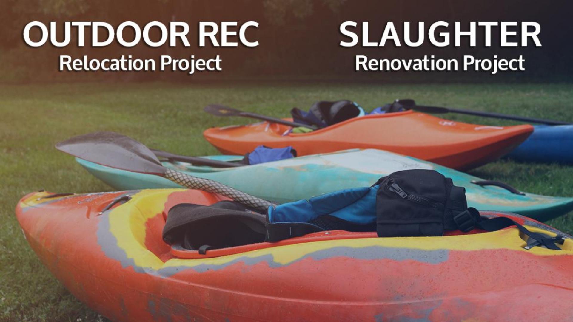 Slaughter Renovation and Outdoor Adventure Relocation